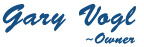 Gary Vogl, Owner
